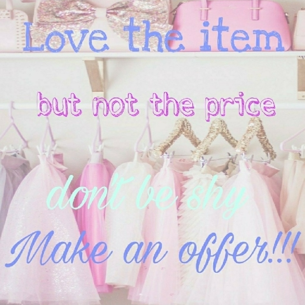 Make a reasonable offer 💖